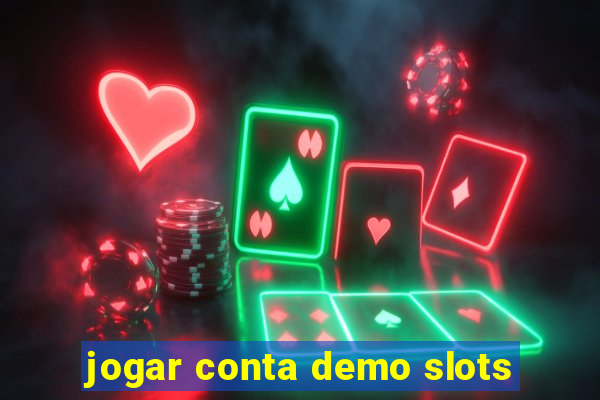 jogar conta demo slots